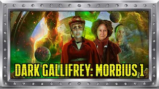 Dark Gallifrey: Morbius Part 1 - Big Finish Review