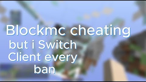 Hacking on blockmc but if i die i switch client?