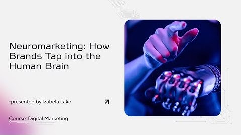  Neuromarketing: How Brands Influence Your Brain