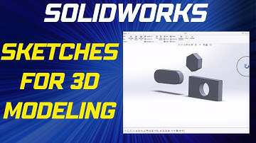 SolidWorks Sketch Tutorial : How to Create Sketches for 3D Modeling