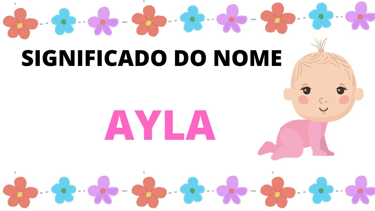 ORIGEM E SIGNIFICADO DO NOME AYLA - YouTube