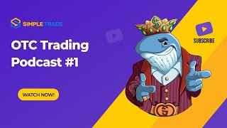 Weekly Podcast #1: OTC Trading | Simple Trade