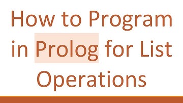 How to Program in Prolog for List Operations