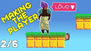 Creating The Player Character - How To Make A PLATFORMER GAME (Love2D) 2/6