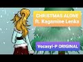 Vocaloid original song christmas alone vocasylp ft lenka