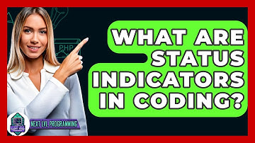 What Are Status Indicators In Coding? - Next LVL Programming