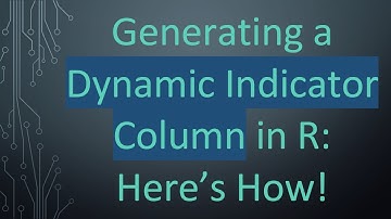 Generating a Dynamic Indicator Column in R: Here’s How!