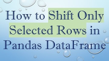 How to Shift Only Selected Rows in Pandas DataFrame
