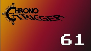 Chrono Trigger - 61 - Heavenly Idols