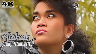 [4K] Aishah - Janji Manis Mu (Music Video)