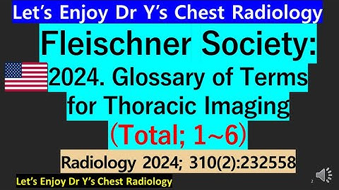 Fleischner society 2024 glossary thoracic imaging#how to read chest xray CT scan interpretation#흉부영상