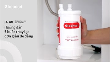 Hướng dẫn thay lọc cho thiết bị lọc nước ion kiềm nhanh chóng | EU301 | Mitsubishi Cleansui