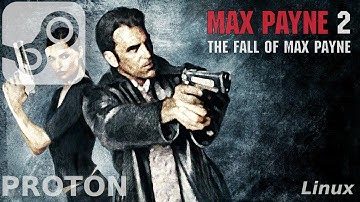 Max Payne 2: Linux, Steam Play, Proton (Widescreen Fix)