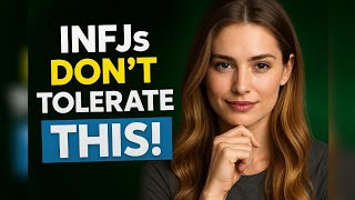 7 Things INFJ Never Tolerate From Anyone