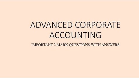 # Advanced corporate accounting|| important 2 Mark questions|| B.Com