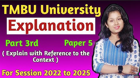 Explanation | Explain with the refresh to the context | Paper 5 Explanation For TMBU UNIVERSITY