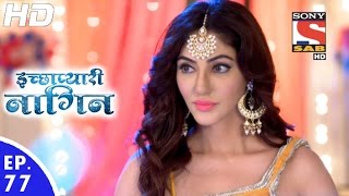 Icchapyaari Naagin - इच्छाप्यारी नागिन - Episode 77 - 11th January, 2017 screenshot 2