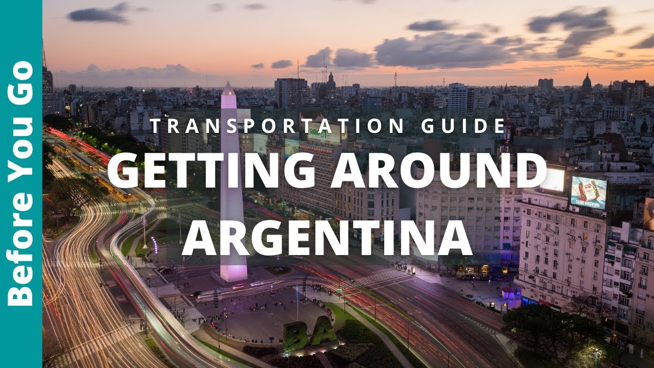 Argentina Transportation Best Ways of Getting Around Argentina for Tourists