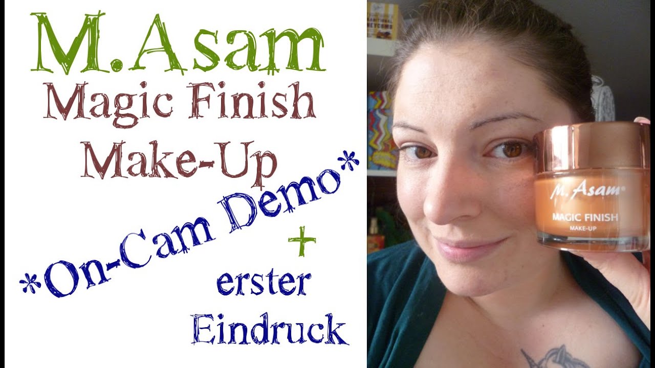 M Asam Magic Finish Make Up On Cam Demo Erster Eindruck YouTube m-asam-magic-finish-make-up-on-cam-demo-erster-eindruck-youtube