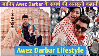 Awez Darbar Lifestyle | Girlfriend, Income, Biography, Family, Net Worth & Nawez Life Story