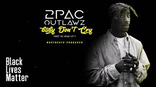 2Pac, The Outlawz - Baby Don't Cry (NostBeats Prod.Blacks Lives Matter)