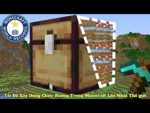 Tôi Đã Xây Dựng Chiếc Rương Trong Minecraft Lớn Nhất Thế Giới