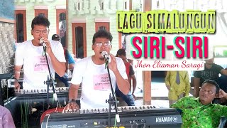 SIRI SIRI ' lagu Simalungun By :Niko Aritra || Dipopulerkan oleh Jhon Elyaman Saragih..mantullllllll