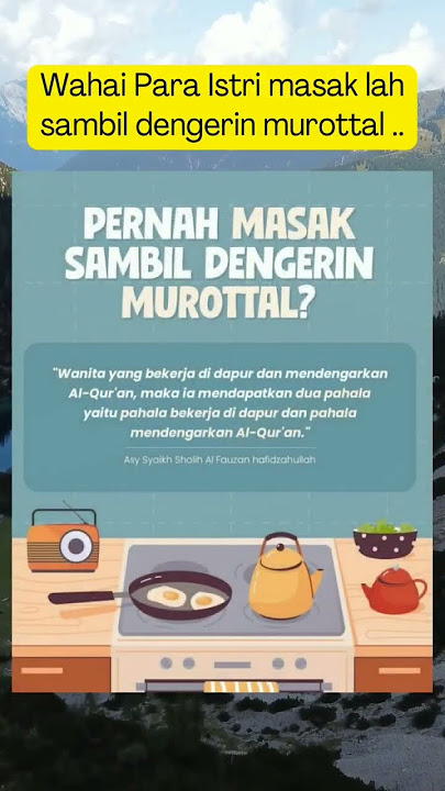 Wahai Para Wanita Masak lah sambil dengarkan murottal #islam #story #wanita #masak #maherzain #video