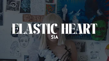 Sia - Elastic Heart [Lyrics]