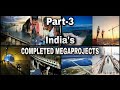 (Part-3) | Completed Mega Projects in India | India's Completed MegaProjects in Hindi