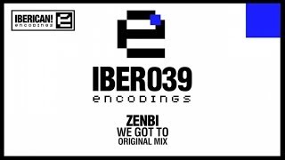 Zenbi - We Got To (Original Mix)