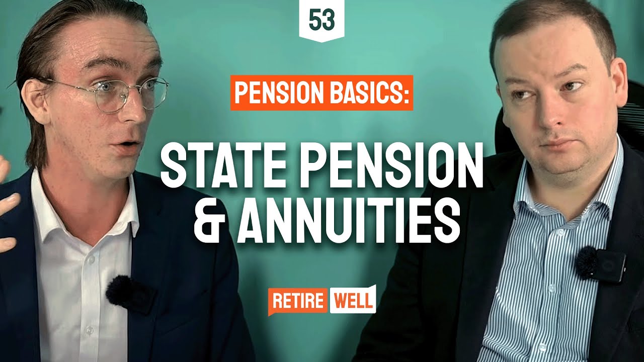 53: State Pension, Annuities & Guaranteed Income: The Retirement Basics You Need to Know