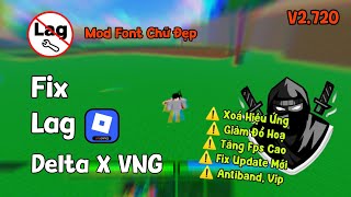 Hack Roblox VNG | Fix Lag Delta X Lite VNG Mới Nhất 20/5, Không Cần Cài Đè, Fix Update, Antiband !