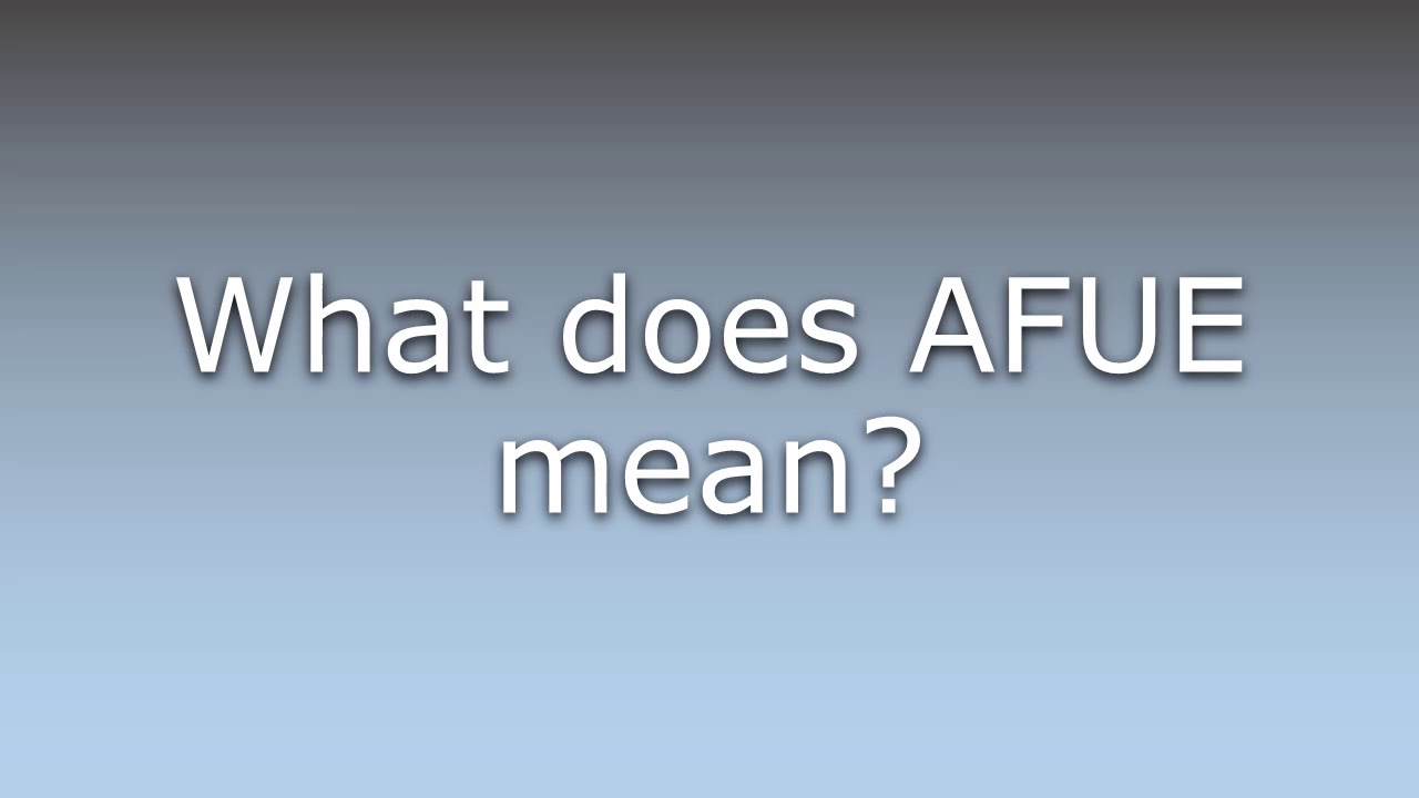 What does AFUE mean?