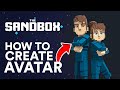 How to Create an Avatar in the Sandbox Metaverse Game (2022)