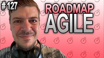 Roadmap Agile - The go product roadmap - La Minute Agile Scrum 127