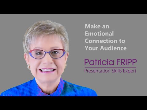 How to Make an Emotional Connection With Your Audience - Patricia Fripp