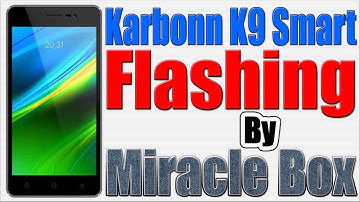 How to Flash Karbonn K9 Smart by Miracle Thunder