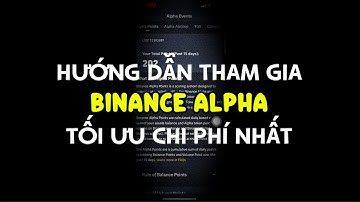 [MỚI NHẤT] Hướng dẫn tham gia Binance Alpha và cách tối ưu Vốn & Chi phí nhất