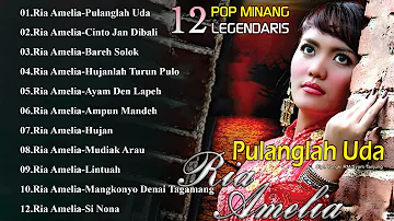Lagu Minang Ria Amelia - Pop Minang Legendaris Pulanglah Uda - Lagu Minang Terbaru 2022