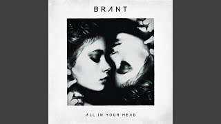 Video thumbnail of "Brant - All in Your Head"