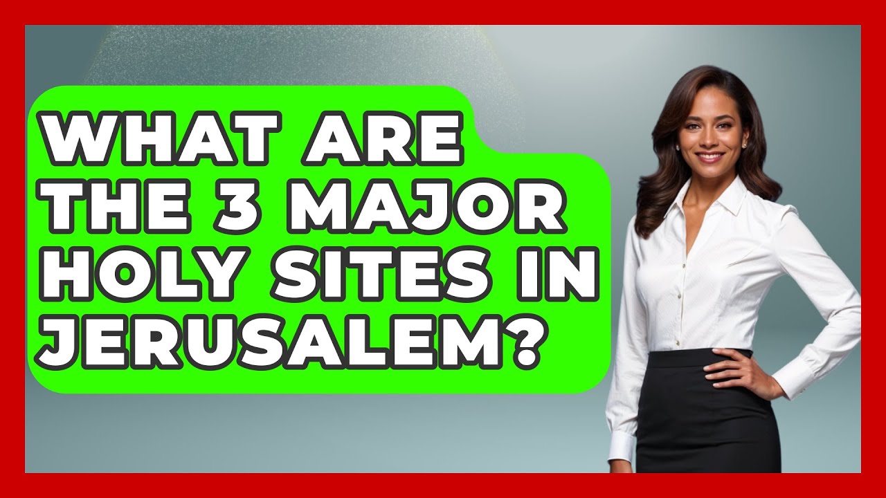 What Are The 3 Major Holy Sites In Jerusalem? - Middle East Explorers