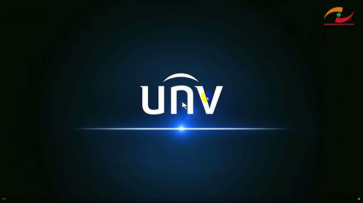 Hướng dẫn cài đặt đầu ghi uniview