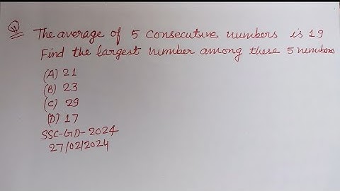 The average of five consecutive numbers is 19,  find the largest number... | sscgd 2024 maths