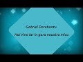 Gabriel Dorobantu - Hai vino iar in gara noastra - versuri, lyrics