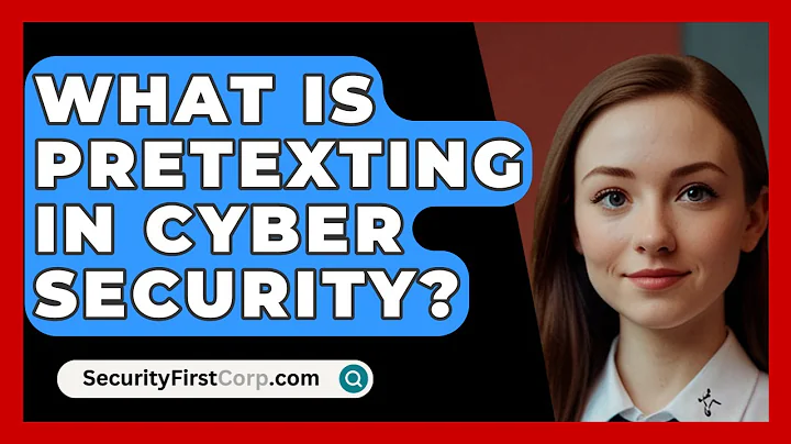 What Is Pretexting In Cyber Security? - SecurityFirstCorp.com