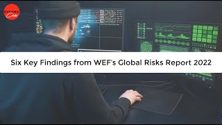 Six Key Findings from WEF's Global Risk Report 2022