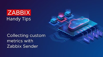 Zabbix Handy Tips: Collect and send custom metrics with Zabbix sender