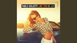 Like You Do (Alex Barattini Sensual Edit) - Pablo Gigliotti