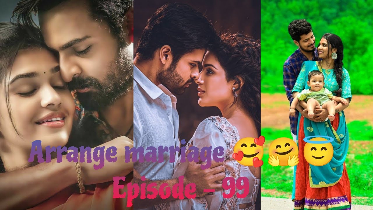 Arrange marriage 🥰🤗|| Episode -99